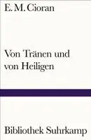E. M. Cioran - Von Tränen und von Heiligen, Häftad. Tillgänglighet: Lägg i varukorg