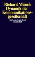 Richard Münch - Dynamik der Kommunikationsgesellschaft, Häftad