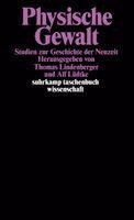 Alf Lüdtke, Thomas Lindenberger - Physische Gewalt, Häftad