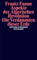 Aspekte der Algerischen Revolution / Die Verdammten dieser Erde