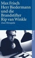 Max Frisch - Herr Biedermann und die Brandstifter / Rip van Winkle, Häftad