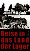Julius Margolin - Reise in das Land der Lager, Inbunden