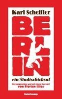 Karl Scheffler, Florian Illies - Berlin - ein Stadtschicksal, Inbunden