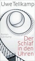 Uwe Tellkamp - Der Schlaf in den Uhren, Inbunden