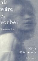 Katja Petrowskaja - Als wäre es vorbei, Inbunden