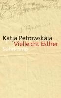 Katja Petrowskaja - Vielleicht Esther, Häftad