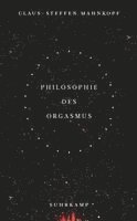Philosophie des Orgasmus