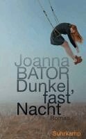 Joanna Bator - Dunkel, fast Nacht, Häftad