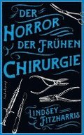 Der Horror der frhen Chirurgie