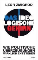 Leor Zmigrod - Das ideologische Gehirn, Inbunden
