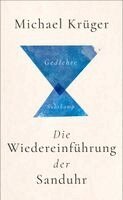 Michael Krüger - Die Wiedereinführung der Sanduhr, Inbunden