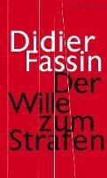 Didier Fassin - Der Wille zum Strafen, Inbunden