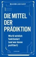 Maximilian Kasy - Die Mittel der Prädiktion, Inbunden