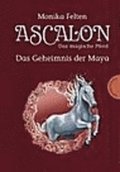 Ascalon - Das magische Pferd. Das Geheimnis der Maya