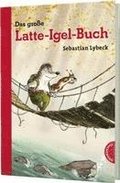 Latte Igel: Das groe Latte-Igel-Buch
