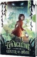 Evangeline und die Geister des Bayou