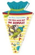 Der kleine Siebenschlfer: Ich freu mich auf die Schule!