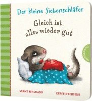 Der kleine Siebenschlfer: Gleich ist alles wieder gut