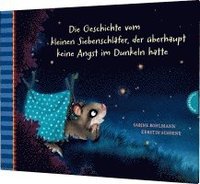 Der kleine Siebenschlfer 5: Die Geschichte vom kleinen Siebenschlfer, der berhaupt keine Angst im Dunkeln hatte