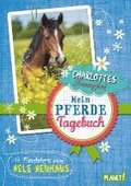 Charlottes Traumpferd: Mein Pferde-Tagebuch