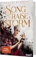 Julia Dippel - Die Sonnenfeuer-Ballade 1: A Song to Raise a Storm, Inbunden
