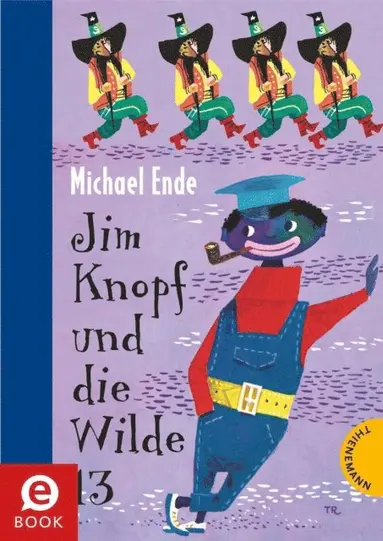 Michael Ende - Jim Knopf: Jim Knopf und die Wilde 13, E-bok