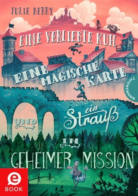 Julie Berry - Eine verliebte Kuh, eine magische Karte und ein Strauß in geheimer Mission, E-bok