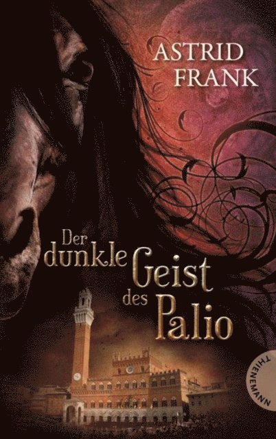 Astrid Frank - Der dunkle Geist des Palio, E-bok