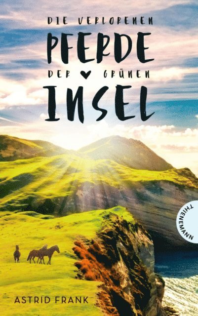Astrid Frank - Die verlorenen Pferde der grünen Insel, E-bok
