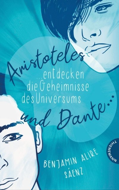Benjamin Alire Saenz - Ari und Dante 1: Aristoteles und Dante entdecken die Geheimnisse des Universums, E-bok