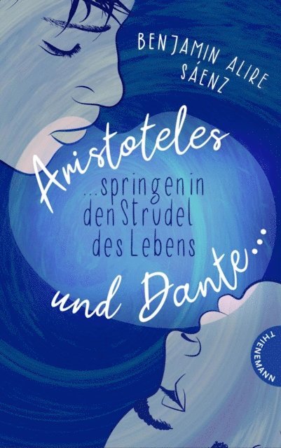 Benjamin Alire Saenz - Ari und Dante 2: Aristoteles und Dante springen in den Strudel des Lebens, E-bok