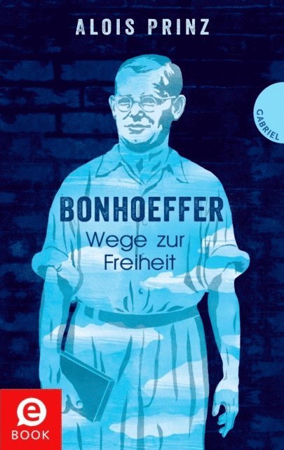 Alois Prinz - Bonhoeffer, E-bok