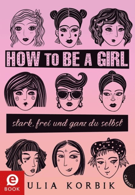 Julia Korbik - How to be a girl, E-bok