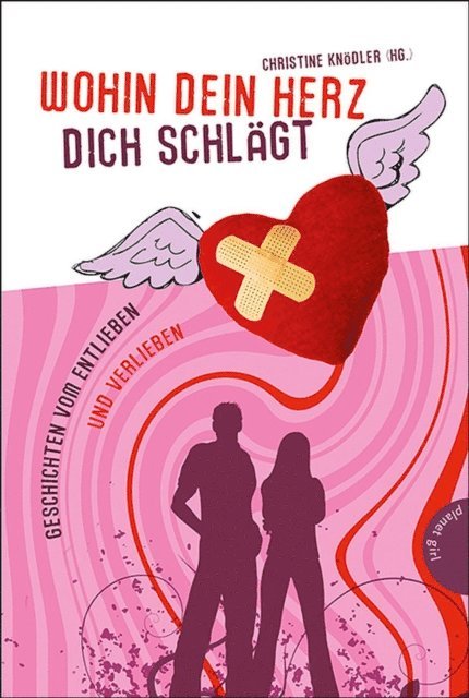 Chantal Schreiber, Sibel Susann Teoman, Ilke S. Prick, Gwyneth Minte, Sabine Both, Lene Marz, Michaela Hanauer, Barbara Bollwahn, Martina Sahler, Cora Gofferje, Edith Schreiber-Wicke - Wohin dein Herz dich schlägt, E-bok