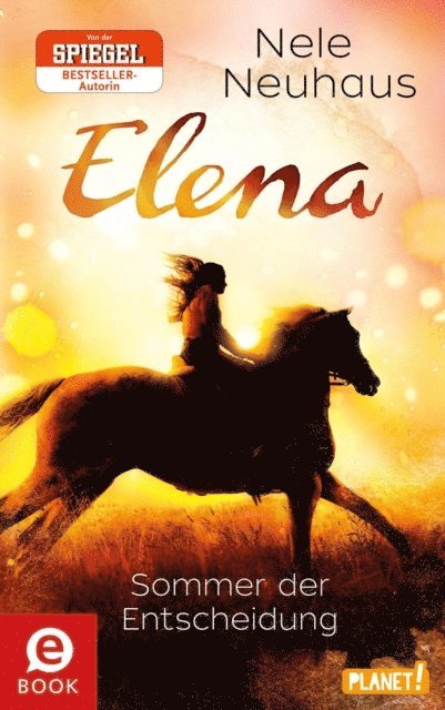 Nele Neuhaus - Elena – Ein Leben für Pferde 2: Sommer der Entscheidung, E-bok