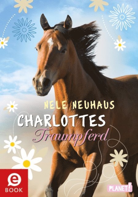 Nele Neuhaus - Charlottes Traumpferd 1: Charlottes Traumpferd, E-bok