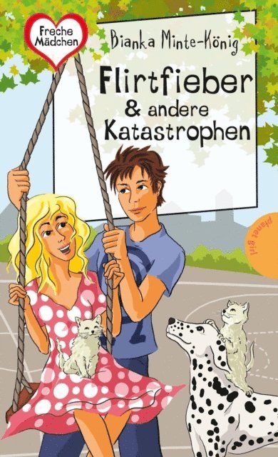 Bianka Minte-Konig - Freche Mädchen – freche Bücher!: Flirtfieber & andere Katastrophen, E-bok