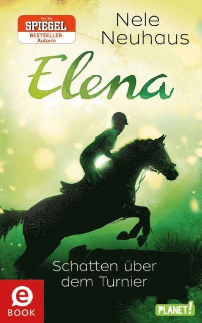 Nele Neuhaus - Elena – Ein Leben für Pferde 3: Schatten über dem Turnier, E-bok