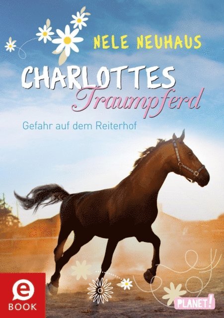 Nele Neuhaus - Charlottes Traumpferd 2: Gefahr auf dem Reiterhof, E-bok