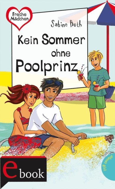 Sabine Both - Freche Mädchen – freche Bücher!: Kein Sommer ohne Poolprinz, E-bok