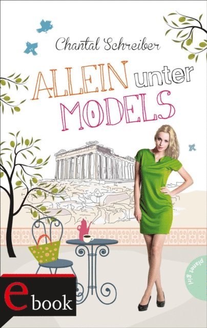 Chantal Schreiber - Allein unter Models, E-bok