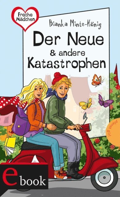 Bianka Minte-Konig - Freche Mädchen – freche Bücher!: Der Neue & andere Katastrophen, E-bok