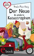 Freche Mÿdchen ? freche Bücher!: Der Neue & andere Katastrophen
