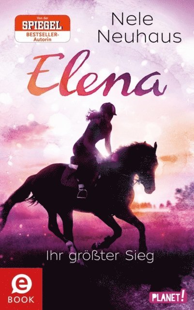 Nele Neuhaus - Elena – Ein Leben für Pferde 5: Elena – Ihr größter Sieg, E-bok