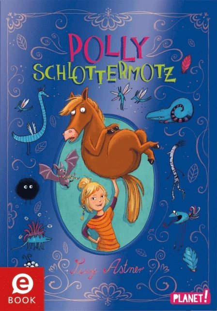 Lucy Astner - Polly Schlottermotz 1: Polly Schlottermotz, E-bok