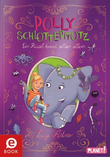Lucy Astner - Polly Schlottermotz 2: Ein Rüssel kommt selten allein, E-bok