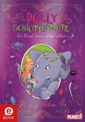 Polly Schlottermotz 2: Ein Rüssel kommt selten allein
