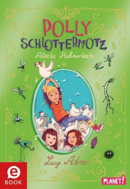 Lucy Astner - Polly Schlottermotz 3: Attacke Hühnerkacke, E-bok