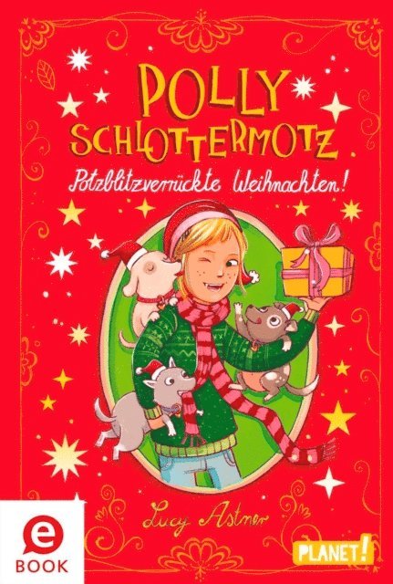 Lucy Astner - Polly Schlottermotz: Potzblitzverrückte Weihnachten!, E-bok