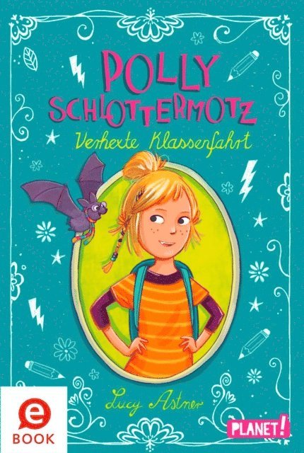 Lucy Astner - Polly Schlottermotz: Verhexte Klassenfahrt, E-bok